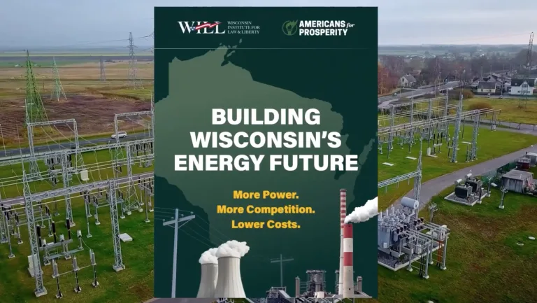 WILL and AFP-Wisconsin Unveil Energy Agenda for More Power, More Competition, and Lower Energy Costs